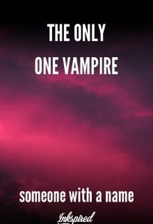 The only one vampire (reboot)