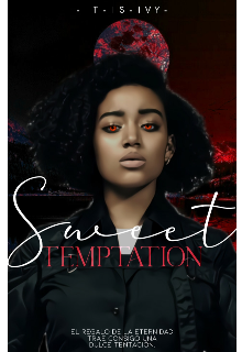 Libro. "Sweet Temptation || Saga &quot;Cuerpo y Alma&quot; 0.1" Leer online