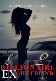 Book. "My Billionaire Ex-Girlfriend" read online