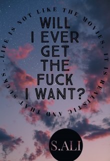 Book. "Will I ever get the fuck I want?" read online