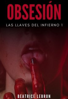 Libro. "Obsesión: Las llaves del infierno 1" Leer online