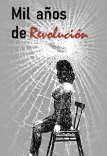 Libro. "Mil años de revolución " Leer online