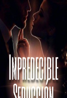 Libro. "Impredecible seducción " Leer online