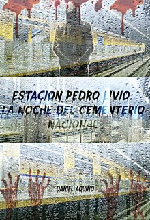 Libro. "Estación Pedro Livio: la noche del Cementerio Nacional" Leer online
