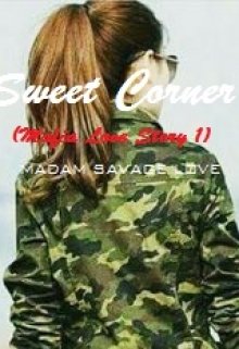 Book. "Sweet Corner( Mafia Love Story 1)" read online