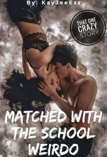 Book. "Matched With A School Weirdo" read online