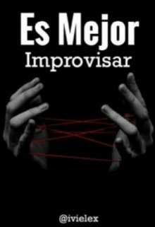 Libro. "Es Mejor Improvisar" Leer online