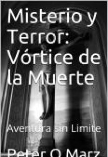 Libro. "Misterio y Terror: Vórtice de la Muerte" Leer online