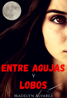Libro. "Entre agujas y lobos 1" Leer online