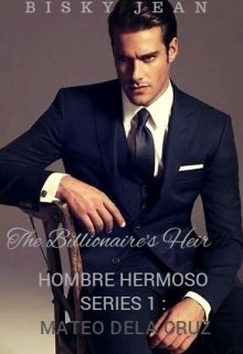 Book. "Hombre Hermoso Series 1: The Billionaire’s Heir (editing)" read online
