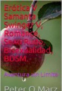 Libro. "Samanta Swinger V. Romance, Sexo Rudo, Bisexualidad, Bdsm." Leer online
