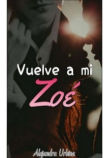 Libro. "Vuelve a mí Zoé" Leer online