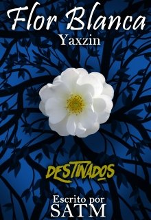 Libro. "La Flor Blanca. Yaxzin" Leer online
