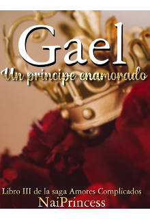 Libro. "Gael un Príncipe enamorado libro 3 (saga amores complicados)" Leer online