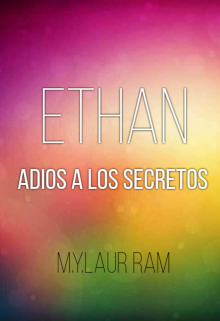 Libro. "Ethan : Adios a los secretos" Leer online