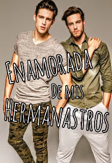 Enamorada de mis hermanastros.