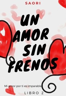 Libro. "Un Amor Sin Frenos (libro 2 de Un Amor de locos)" Leer online