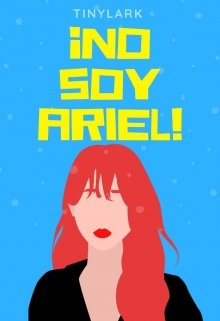 ¡no soy Ariel! 