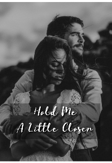 Book. "Hold Me a Little Closer" read online