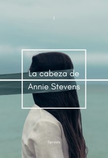 La cabeza de Annie Stevens