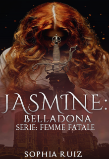 Jasmine:belladona (serie Femme Fatale#3