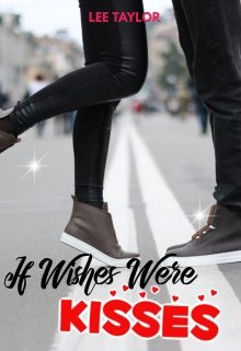 Book. "If Wishes Were Kisses" read online