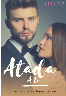 Libro. "Atada A Ti " Leer online