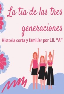 La tía de las tres generaciones