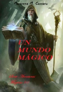 Un mundo mágico. Serie Aventuras mágicas #1