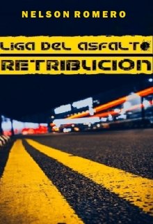 Libro. "Liga Del Asfalto: Retribucion" Leer online