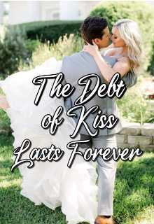 Book. "The Debt of kiss Lasts forever" read online