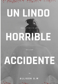 Un Lindo Horrible Accidente [en edición]