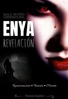 Libro. "Enya: Revelación | Serie: Destino Sobrenatural 2." Leer online