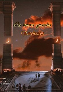 La nueva guardia Evolución (libro 2)