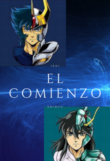 El comienzo Saint Seiya Ikki/shiryu