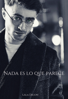 Nada es lo que parece (fanfic Drarry)