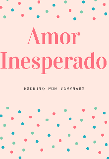 Libro. "Amor Inesperado" Leer online