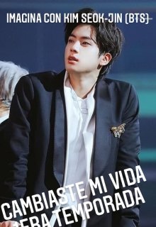 Cambiaste Mi Vida-Imagina con Kim Seok-Jin De Bts