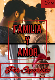 Familia y Amor por separado 