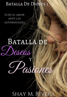 Libro. "Batalla de Deseos y Pasiones" Leer online