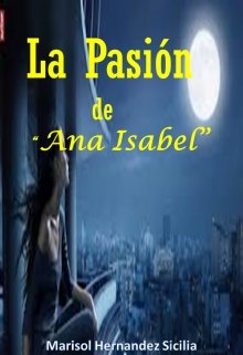 Libro. "La Pasion De Ana Isabel" Leer online