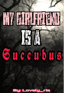 Book. "My Girlfriend Is A Succubus " read online
