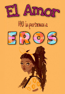 Libro. "El Amor No Le Pertenece a Eros" Leer online