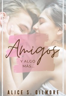 Amigos y algo más...