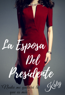 Libro. "La Esposa del Presidente" Leer online