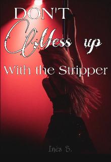 Libro. "Don´t Mess Up With The Stripper" Leer online