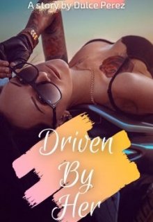 Book. "Driven By Her" read online