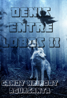 Libro. "Denis entre lobos 2 (libro2) Serie: Denis" Leer online