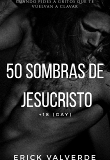 Libro. "50 sombras de Jesucristo +18 (gay): sexo gay duro" Leer online