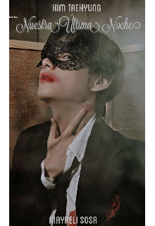 Nuestra última Noche -Imagina con Taehyung-